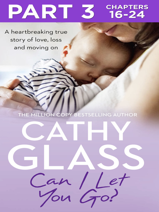 Title details for Can I Let You Go?, Part 3 of 3 by Cathy Glass - Available
